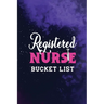 Registered Nurse Bucket List: Record Your Nurselife Adventures, Goals, Travels and Dreams, Retirement Gift Idea for Nurse Advice & Bucket List (Gift