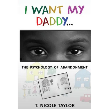 I Want My Daddy...: The Psychology of Abandonment