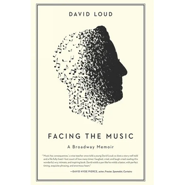 Facing the Music: a Broadway Memoir