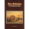 Ben Holladay: The Stagecoach King