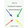 How To Formulate & Compound Industrial Detergents