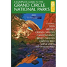 A Complete Guide to the Grand Circle National Parks: Covering Zion, Bryce Canyon, Capitol Reef, Arches, Canyonlands, Mesa Verde, and Grand Canyon Nati