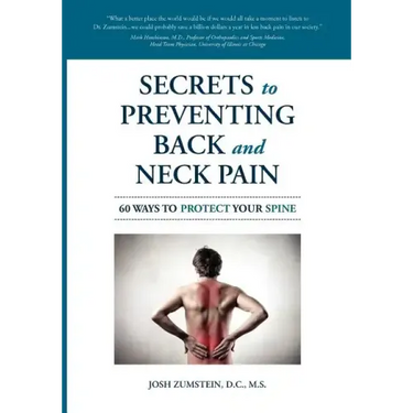 Secrets to Preventing Back and Neck Pain: 60 Ways to Protect Your Spine