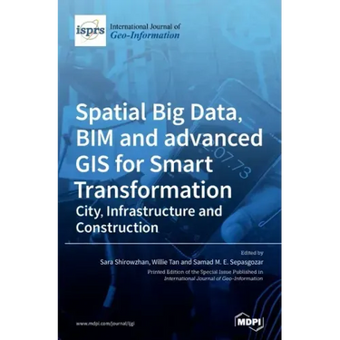 Spatial Big Data, BIM and advanced GIS for Smart Transformation: City, Infrastructure and Construction