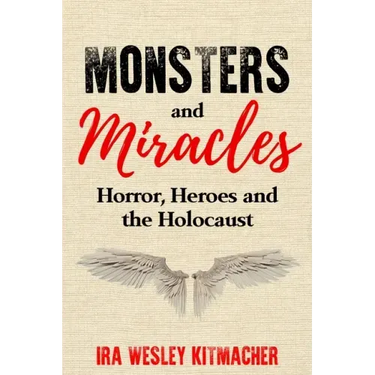 Monsters and Miracles: Horror, Heroes and the Holocaust