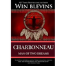 Charbonneau: Man of Two Dreams
