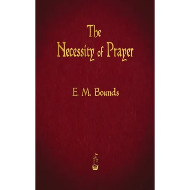 The Necessity of Prayer