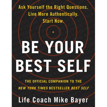 Be Your Best Self: The Official Companion to the New York Times Bestseller Best Self