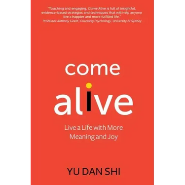 Come Alive: Live a Life with More Meaning and Joy