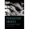 Persistent Images: Encountering Film History in Contemporary Cinema