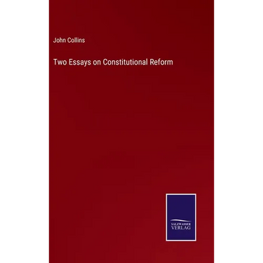 Two Essays on Constitutional Reform