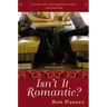 Isn't It Romantic?: An Entertainment