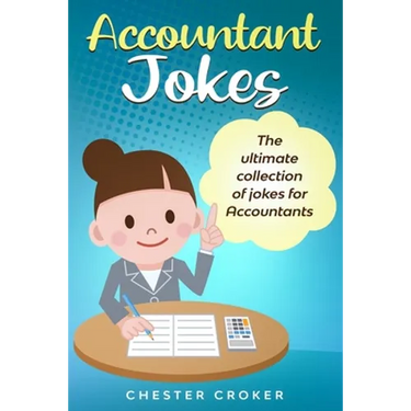Accountant Jokes: Huge Selection Of Funny Accountancy Jokes For Accountants
