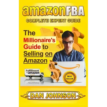 Amazon Fba: Complete Expert Guide: The Millionaire's Guide to Selling on Amazon