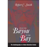 From the Bayou to the Bay: The Autobiography of a Black Liberation Scholar