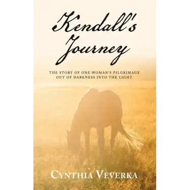 Kendall's Journey: The Story of One Woman's Pilgrimage out of Darkness into the Light.