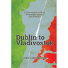 Dublin to Vladivostok