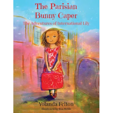 The Parisian Bunny Caper: The Adventures of International Lily