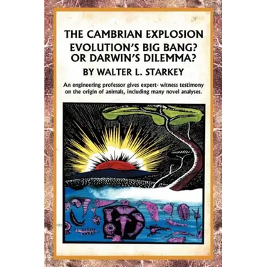 The Cambrian Explosion: Evolution's Big Bang? or Darwin's Dilemma