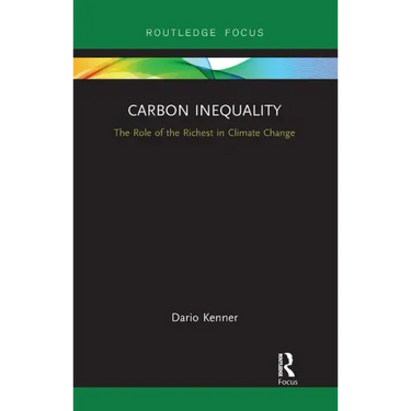 Carbon Inequality: The Role of the Richest in Climate Change