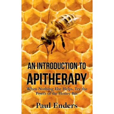 An Introduction To Apitherapy: When Nothing Else Helps, Try the Power of the Honey Bee