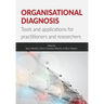 Organisational Diagnosis: Tools and applications for researchers and practitioners