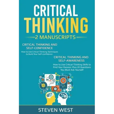 Critical Thinking: How to Develop Confidence and Self Awareness