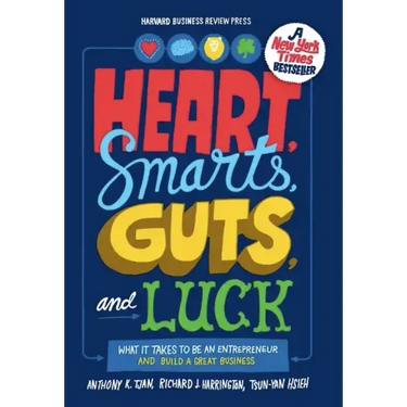 Heart, Smarts, Guts, and Luck: What It Takes to Be an Entrepreneur and Build a Great Business