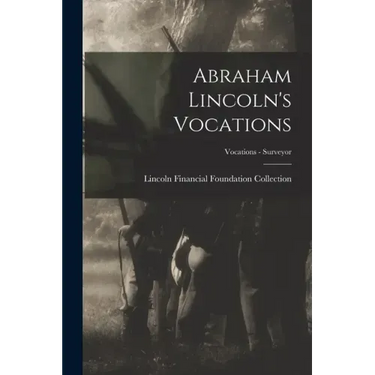 Abraham Lincoln's Vocations; Vocations - Surveyor