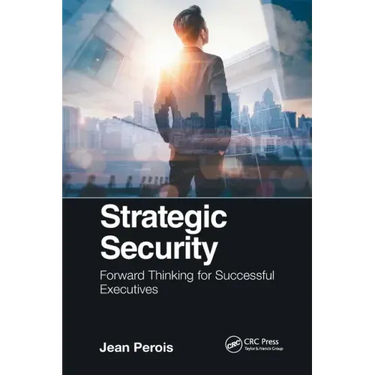 Strategic Security: Forward Thinking for Successful Executives