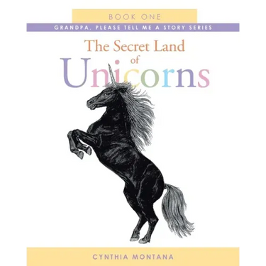 The Secret Land of Unicorns: Book One
