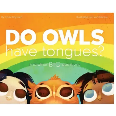 Do Owls Have Tongues? And Other Big Questions