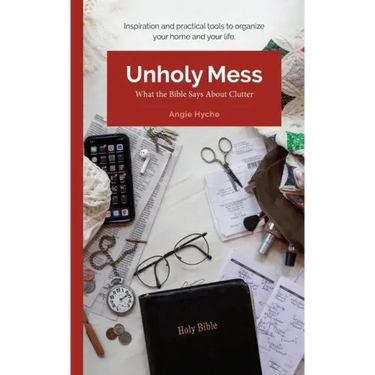 Unholy Mess: What the Bible Says About Clutter