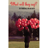 What Will They Say?: 30 Funerals in 60 Days