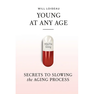 Young at Any Age: Secrets to Slowing the Aging Process