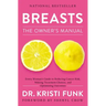 Breasts: The Owner's Manual: Every Woman's Guide to Reducing Cancer Risk, Making Treatment Choices, and Optimizing Outcomes