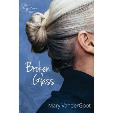 Broken Glass: The Maggie Barnes Trilogy