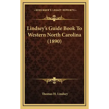 Lindsey's Guide Book To Western North Carolina (1890)