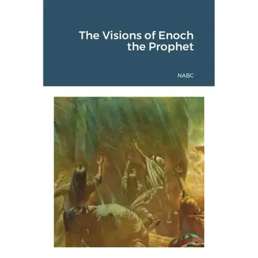 The Visions of Enoch the Prophet
