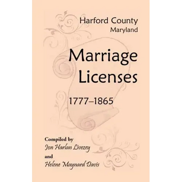 Harford County, Maryland Marriage Licenses, 1777-1865