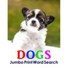 Dogs Jumbo Print Word Search