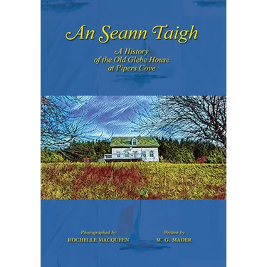 An Seann Taigh: A History of the Old Glebe House at Pipers Cove