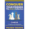 Chess for Beginners: Conquer your Friends: The 4-in-1 Collection: How to Play Chess, Strategy, Tactics, and Endgame