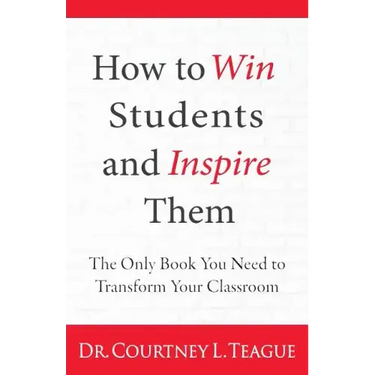 How to win students and inspire them: The Only Book You Need To Transform Your Classroom