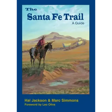 The Santa Fe Trail: A Guide