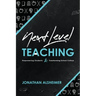 Next-Level Teaching: Empowering Students and Transforming School Culture