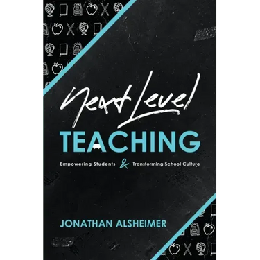 Next-Level Teaching: Empowering Students and Transforming School Culture