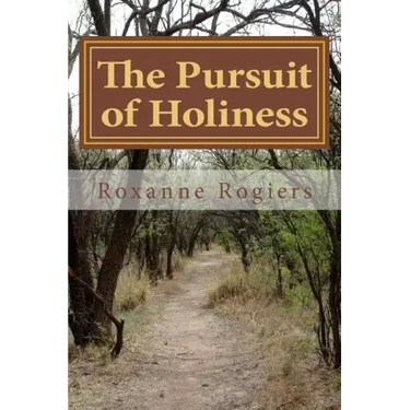 The Pursuit of Holiness: Pursuing God