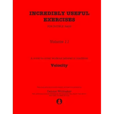 Incredibly Useful Exercises for Double Bass: Volume 11 - Velocity