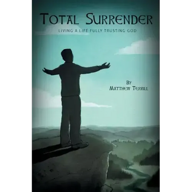 Total Surrender: Living A Life Fully Trusting God